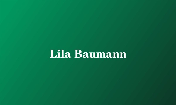 Lila Baumann