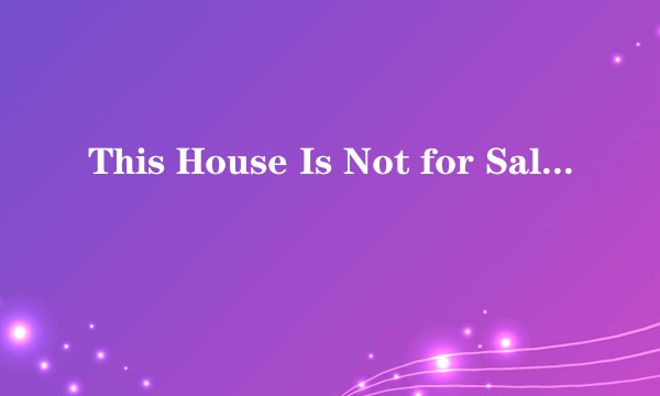 This House Is Not for Sale(Bon Jovi演唱歌曲)