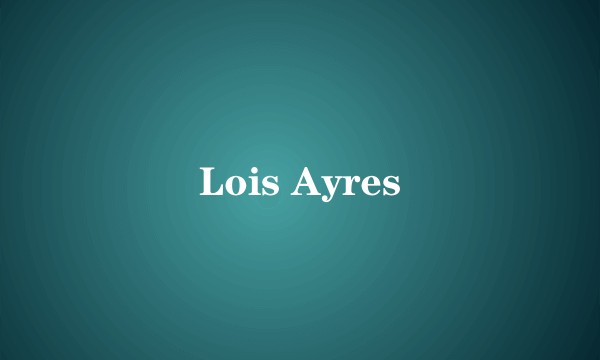 Lois Ayres
