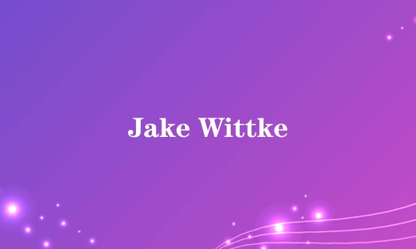 Jake Wittke