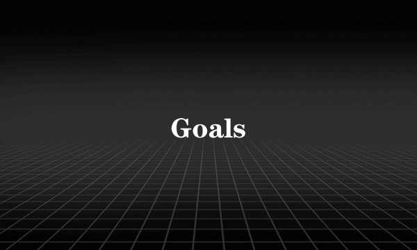 Goals