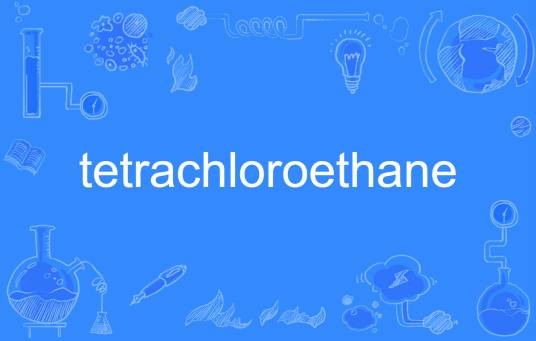 tetrachloroethane