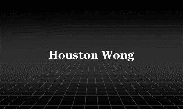 Houston Wong