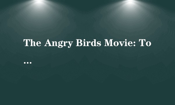 The Angry Birds Movie: Too Many Pigs 愤怒的小鸟电影英文原版
