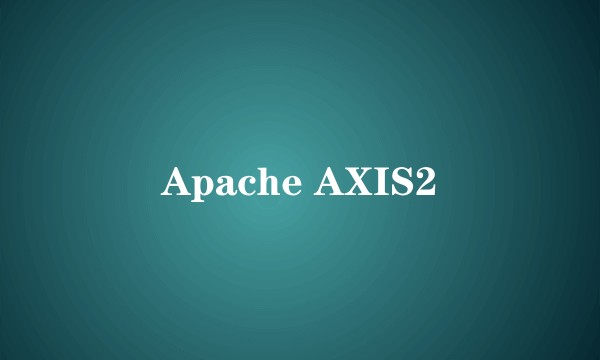 Apache AXIS2