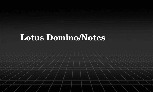 Lotus Domino/Notes