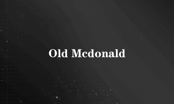 Old Mcdonald