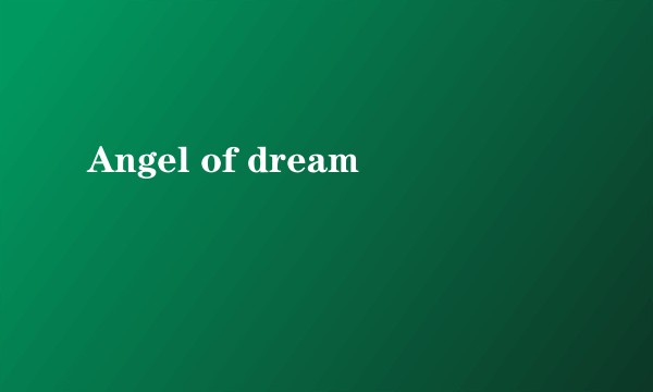 Angel of dream