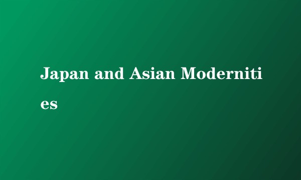 Japan and Asian Modernities