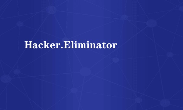Hacker.Eliminator