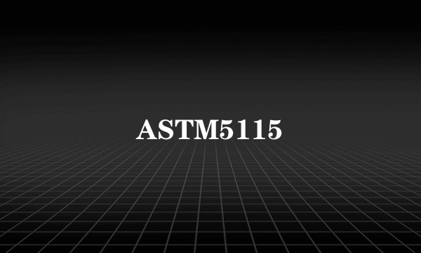 ASTM5115