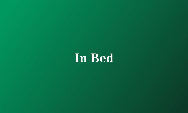 In Bed