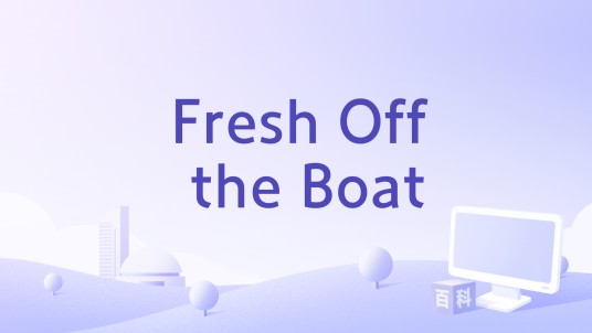 Fresh Off the Boat