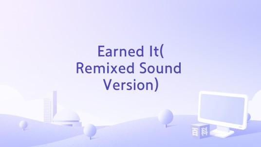 Earned It(Remixed Sound Version)