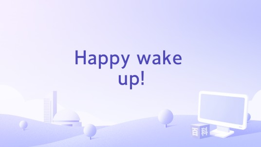 Happy wake up!