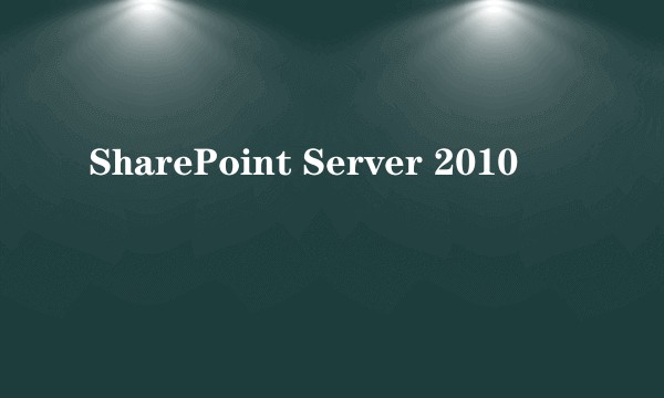 SharePoint Server 2010