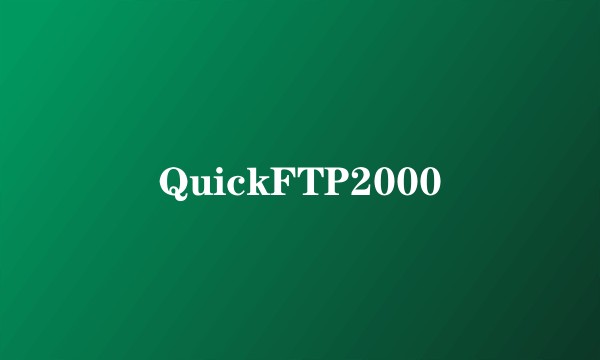 QuickFTP2000