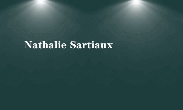Nathalie Sartiaux