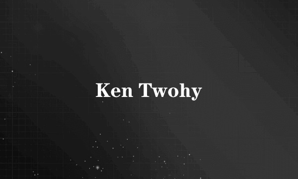Ken Twohy