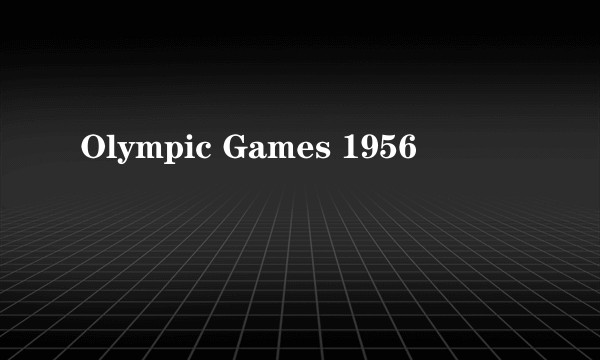 Olympic Games 1956