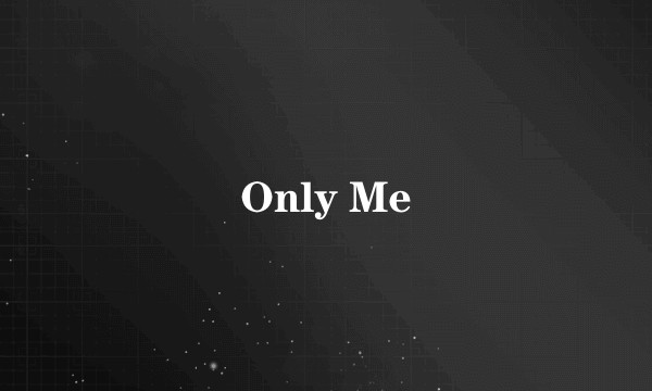 Only Me