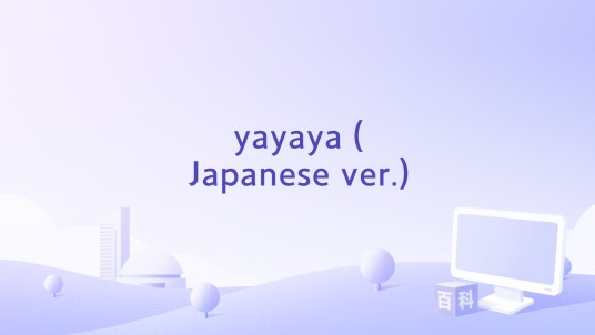 yayaya (Japanese ver.)