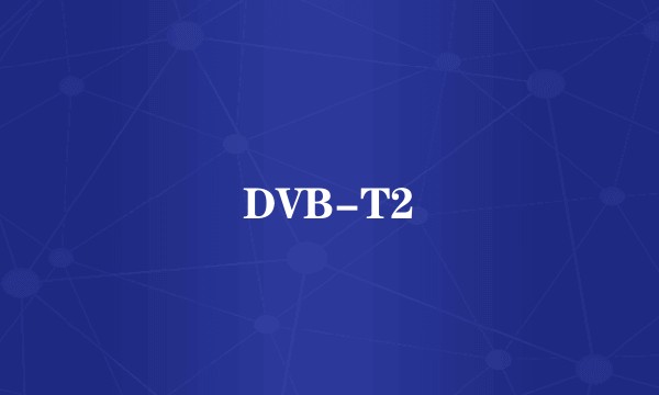 DVB-T2