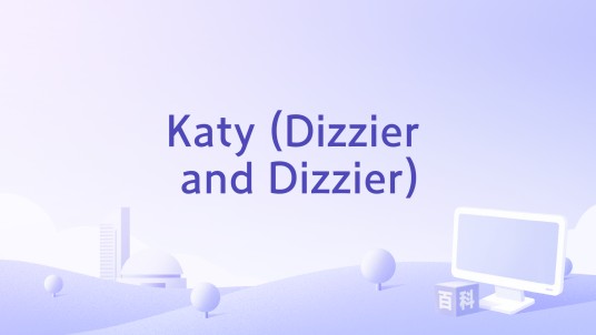 Katy (Dizzier and Dizzier)