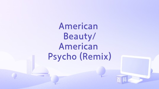 American Beauty/American Psycho (Remix)