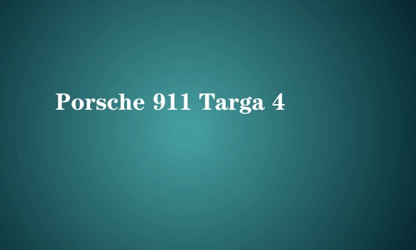 Porsche 911 Targa 4