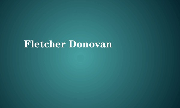 Fletcher Donovan