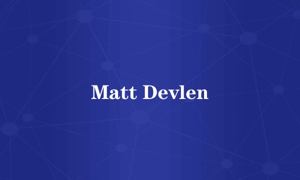 Matt Devlen