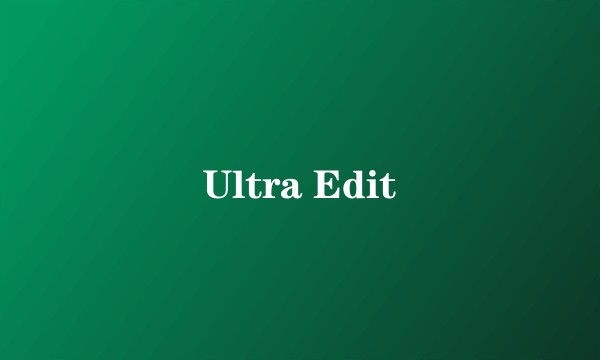Ultra Edit