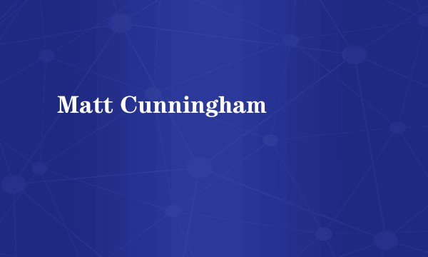 Matt Cunningham