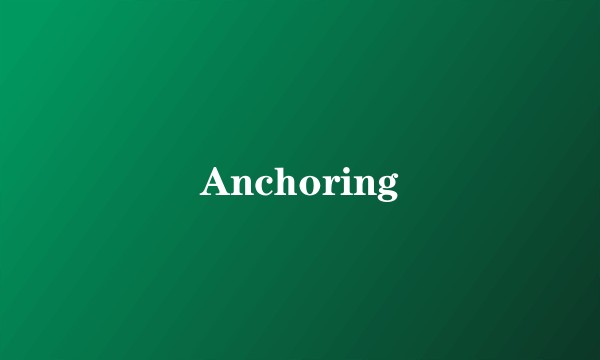 Anchoring