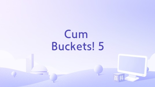 Cum Buckets! 5