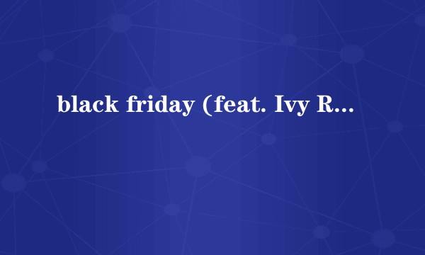 black friday (feat. Ivy Roots, Demi Witter & Kelli Wakili)