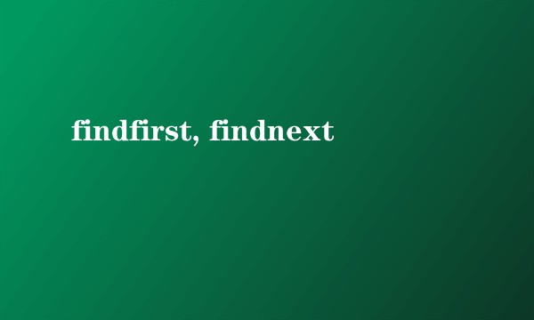 findfirst, findnext