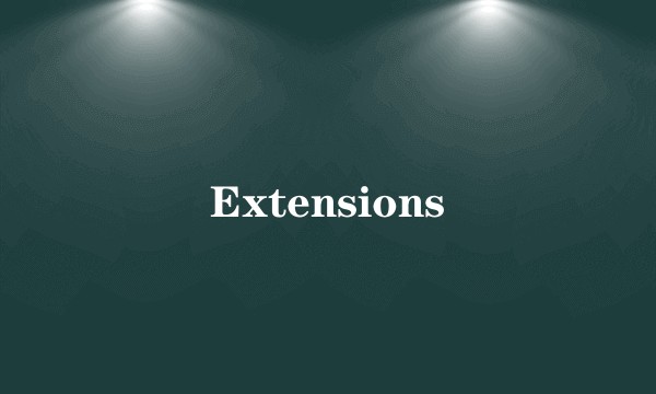 Extensions