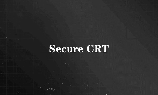 Secure CRT