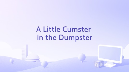 A Little Cumster in the Dumpster
