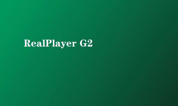 RealPlayer G2