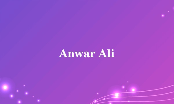 Anwar Ali
