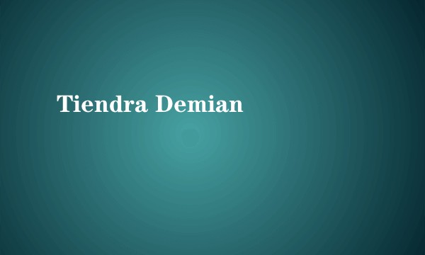 Tiendra Demian
