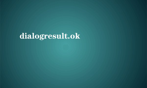 dialogresult.ok