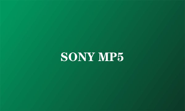 SONY MP5