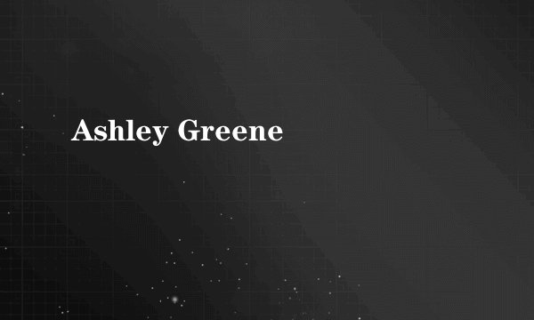 Ashley Greene