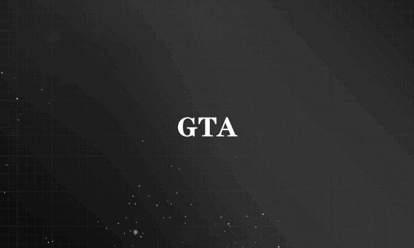 GTA