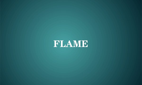 FLAME