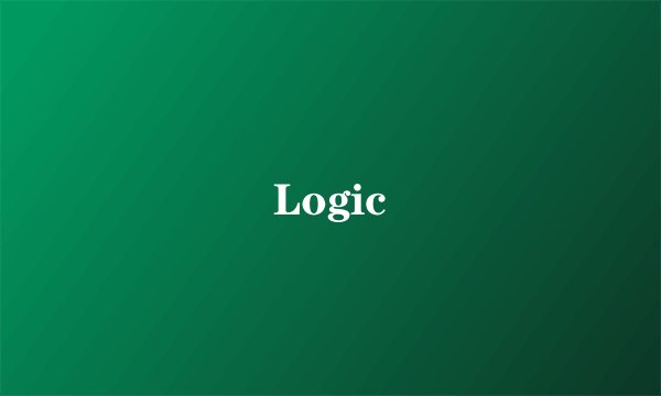 Logic